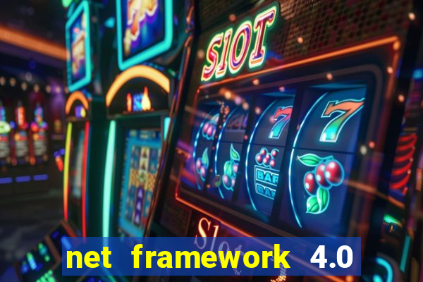 net framework 4.0 v 30319